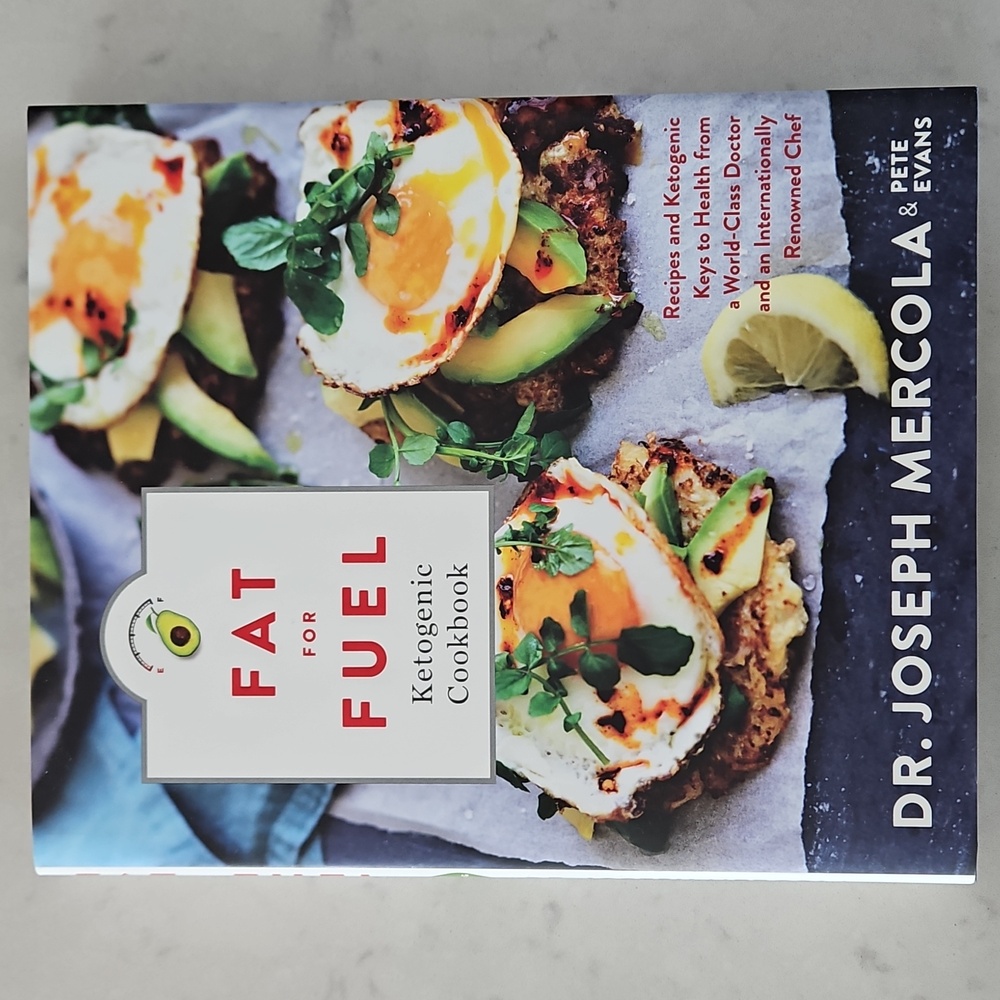 Fat For Fuel Ketogenic Cookbook by Dr. Joseph Mercola & Pete Evans